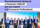 Femeval y ASELEC reciben un reconocimiento destacado en «La Nit de l’FP» por su destacado apoyo y contribución a la difusión de la Formación Profesional.